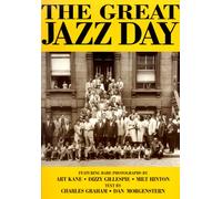 Great Jazz Day: Rare Photographs by Dizzy Gillespie, Milt Hinton and Art Kane