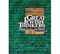Great Jewish Thinkers: Their Lives and Work