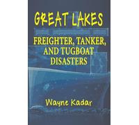 Great Lakes Freighter, Tanker, and Tugboat Disasters: 2