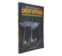 Great Lakes Ghost Stories: Haunted Tales Past & Present