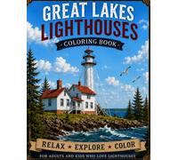 Great Lakes Lighthouses: Coloring Book: A Scenic Coloring Journey Across All Five Great Lakes