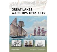 Great Lakes Warships 1812-1815: 188 (New Vanguard)