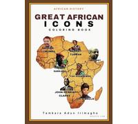 Great Leaders of African Descent- Volume 1: African Leaders colouring book for children