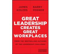 Great Leadership Creates Great Workplaces (Jossey-bass Short Format Series)
