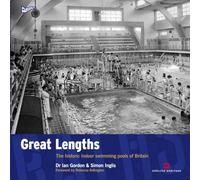 Great Lengths: The Historic Indoor Swimming Pools of Britain (Played in Britain Series)