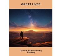 Great Lives: David'S Extraordinary Journey