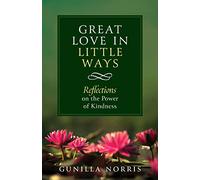 Great Love in Many Ways: Reflections on the Power of Kindness