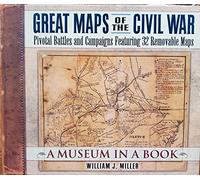Great Maps of the Civil War: Pivotal Battles and Campaigns Featuring 32 Removable Maps (Museum in a Book, 2)