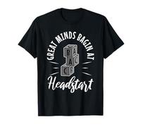 Great Minds Begin at headstart T-Shirt