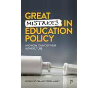 Great Mistakes in Education Policy: And How to Avoid Them in the Future