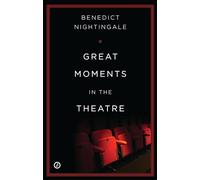 Great Moments in the Theatre (Oberon Books)
