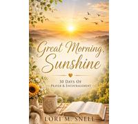 Great Morning Sunshine: A 30-Day Devotional for Peace, Hope and Encouragement