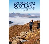 Great Mountain Days in Scotland: 50 classic hillwalking challenges (Cicerone Walking Guides)