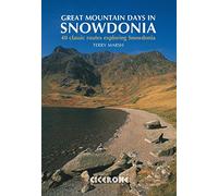 Great Mountain Days in Snowdonia: 40 classic routes exploring Snowdonia (Cicerone Walking Guides)