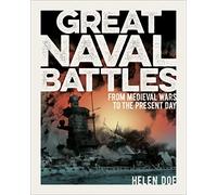 Great Naval Battles: From Medieval Wars to the Present Day