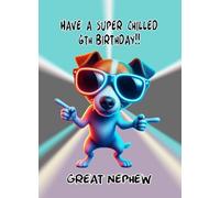 Great Nephew 6th Birthday Card (Funny Cool Dog) - From Auntie Uncle Gift Idea For Him Age Male Boy Men Animal Greeting Blank Inside Envelope Included UK