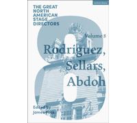 Great North American Stage Directors Volume 8 : Jesusa Rodriguez, Peter Sellars, Reza Abdoh