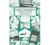 Great Northern?: Written by Arthur Ransome, 1982 Edition, (Rev Ed) Publisher: Jonathan Cape [Hardcover]