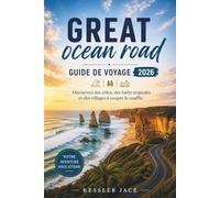 Great ocean road Guide de voyage 2026: Découvrez des côtes, des forêts tropicales et des villages à couper le souffle.