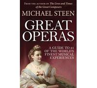 Great Operas: A Guide to 25 of the World's Finest Musical Experiences