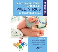 Great Ormond Street Handbook of Paediatrics: An Illustrated Guide (Great Ormond Street Handbook Series)