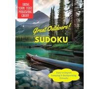 Great Outdoors! Sudoku Puzzle Book: A Nature Enthusiasts Puzzle Challenge Book, Camping, Hiking & Backpacking Friendly
