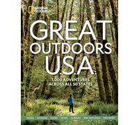 Great Outdoors U.S.A.: 1,000 Adventures Across All 50 States (National Geographic)