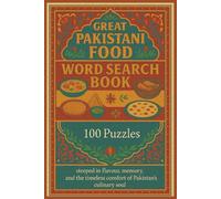 GREAT PAKISTANI FOOD WORD SEARCH BOOK: 100 Puzzles steeped in flavour, memory, and the timeless comfort of Pakistan’s culinary soul (Rohim's Desi Puzzlers)