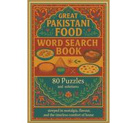 GREAT PAKISTANI FOOD WORD SEARCH BOOK: 80 Puzzles and solutions steeped in nostalgia, flavour, and the timeless comfort of home (Rohim's Pakistani Puzzlers)