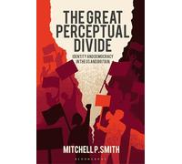 Great Perceptual Divide, The: Identity and Democracy in the U.S. and Britain