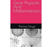 Great Physicists And Mathematicians