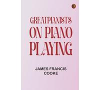 Great Pianists on Piano Playing