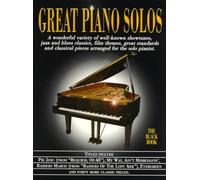 Great Piano Solos: The Black Book - A Bumper Collection of 45 Fantastic Piano Solos by Various Composers | Intermediate Piano Solo Songbook | Classical, Film, Musical, Jazz and Popular Repertoire