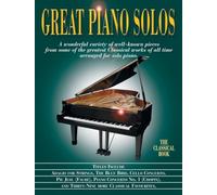 Great Piano Solos: The Classical Book: A Bumper Collection of Fantastic Classical Pieces