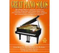 Great Piano Solos Orange - Piano Solo: A Wonderful Variety of Well-Known Showtunes, Jazz and Blues Classics, Film Themes, Popular Songs ...