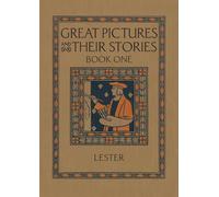 Great Pictures and Their Stories Book One: Interpreting Masterpieces to Children: 1