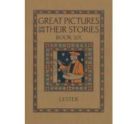 Great Pictures and Their Stories Book Six: Interpreting Masterpieces to Children: 1