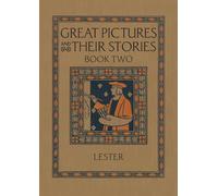 Great Pictures and Their Stories Book Two: Interpreting Masterpieces to Children