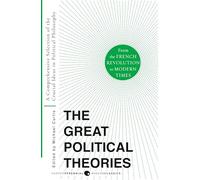 Great Political Theories V.2: A Comprehensive Selection of the Crucial Ideas in Political Philosophy from the French Revolution to Modern Times (Harper Perennial Modern Thought)