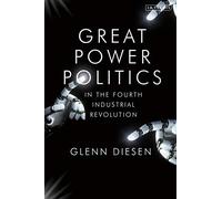 Great Power Politics in the Fourth Industrial Revolution: The Geoeconomics of Technological Sovereignty