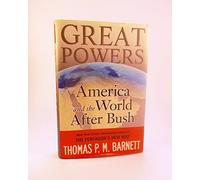 Great Powers: America and the World After Bush