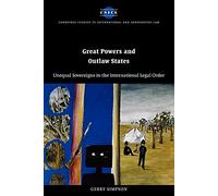 Great Powers and Outlaw States: Unequal Sovereigns in the International Legal Order: 32 (Cambridge Studies in International and Comparative Law, Series Number 32)