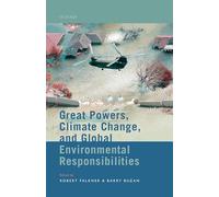 Great Powers, Climate Change, and Global Environmental Responsibilities