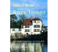 Great Pubs of the River Thames: From the Cotswolds to the East End