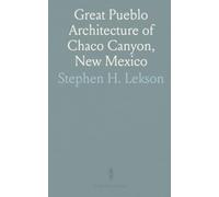 Great Pueblo Architecture of Chaco Canyon, New Mexico