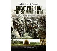 Great Push on the Somme: Images of War