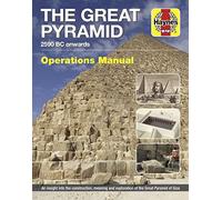 Great Pyramid Operations Manual: 2590 BC onwards (Haynes Manuals)