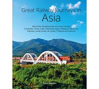 Great Railway Journeys in Asia