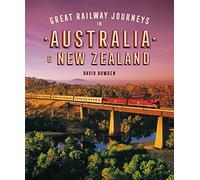 Great Railway Journeys in Australia & New Zealand