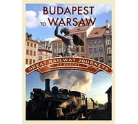 Great Railway Journeys of Europe: Budapest to Warsaw